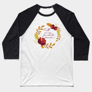 Fall is my favorite season Baseball T-Shirt